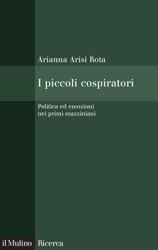 Copertina del libro I piccoli cospiratori (Politica ed emozioni nei primi mazziniani)