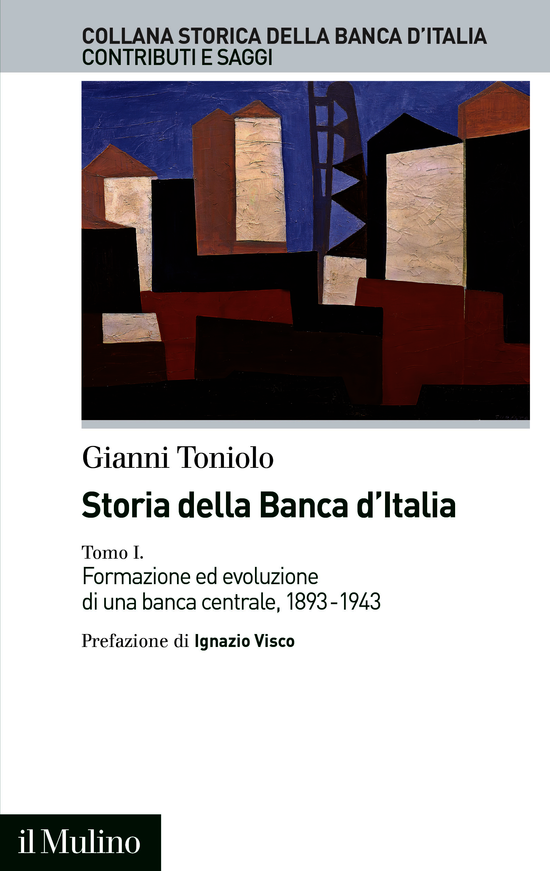 Copertina del libro Storia della Banca d'Italia (Tomo I. Formazione ed evoluzione di una banca centrale, 1893-1943)