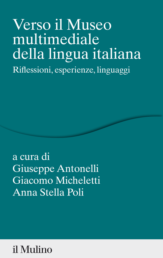 Copertina del libro Verso il museo multimediale della lingua italiana (Riflessioni, esperienze, linguaggi)