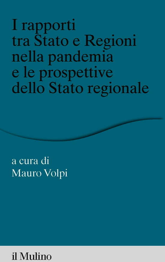 Copertina del libro  I rapporti tra Stato e Regioni nella pandemia e le prospettive dello Stato