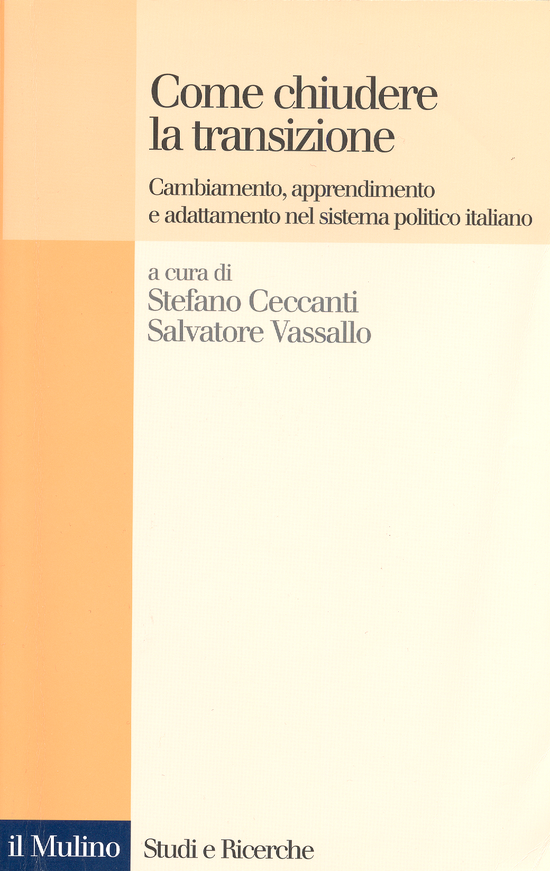 Copertina del libro Come chiudere la transizione (Cambiamento, apprendimento e adattamento nel sistema politico italiano)