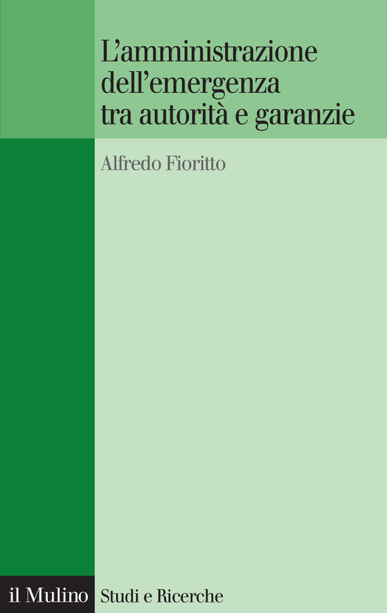 Copertina del libro L'amministrazione dell'emergenza tra autorità e garanzie